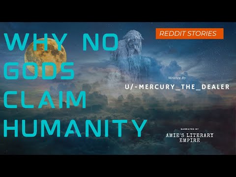 Why No Gods Claim Humanity (r/HFY)