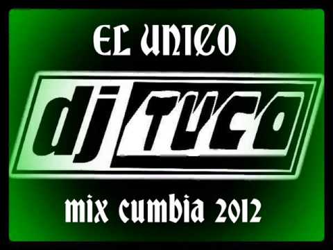 mix cumbia 2012-DJ TUCO EL UNICO