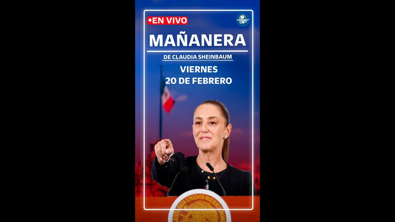 EN VIVO🔴 Conferencia mañanera de la presidenta Claudia Sheinbaum | viernes 20 de febrero de 2026