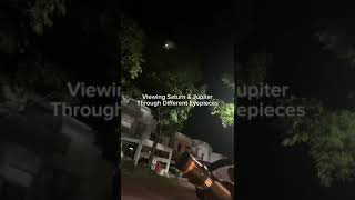 Viewing Saturn &amp; Jupiter through different eyepieces (76mm Telescope) 🔭🪐 #planet #space #astronomy