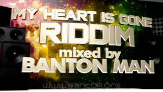 My Heart Is Gone Riddim mixed by Banton Man