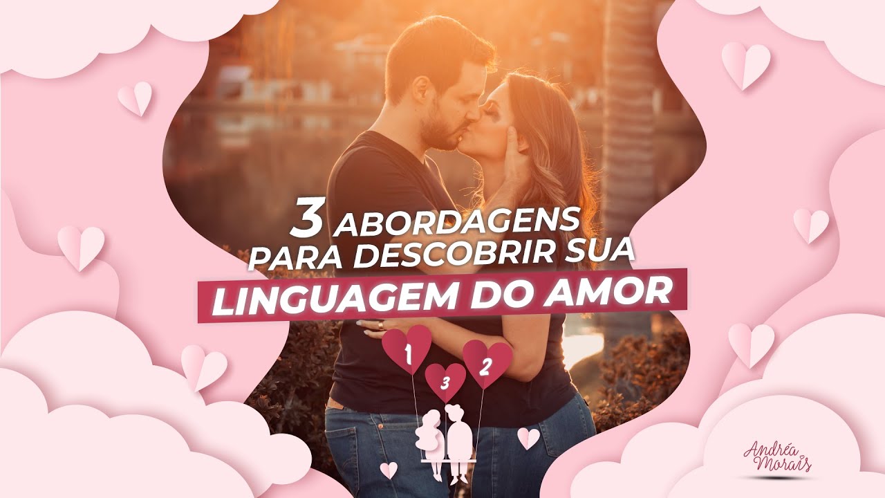 COMO DESCOBRIR SUA LINGUAGEM DO AMOR | Andréa Fernanda Morais