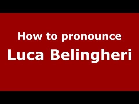 How to pronounce Luca Belingheri (Italian/Italy)  - PronounceNames.com