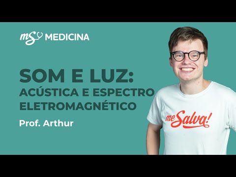 Som e Luz: Acústica e espectro eletromagnético | Física | Medicina | Me Salva! ENEM 2021