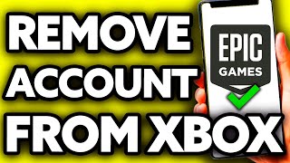 How To Remove Epic Games Account from Xbox (EASY!)