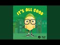 It's All Good