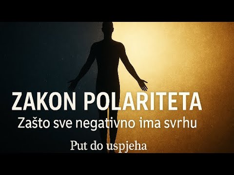 Zakon polariteta – Zašto sve negativno ima svrhu?