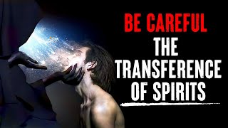 Three Things You Should Know About The Transference of Spirits