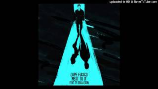 Lupe Fiasco - Next To It Feat. Ty Dolla $ign ( lyrics )