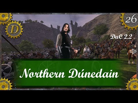 E26 DaC 2.2 Northern Dúnedain Campaign | Alliance with Lorien! TATW Divide and Conquer 2.2