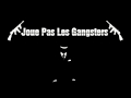 Joue pas les Gangster - LaCrap's 69 & l'Anonyme ...