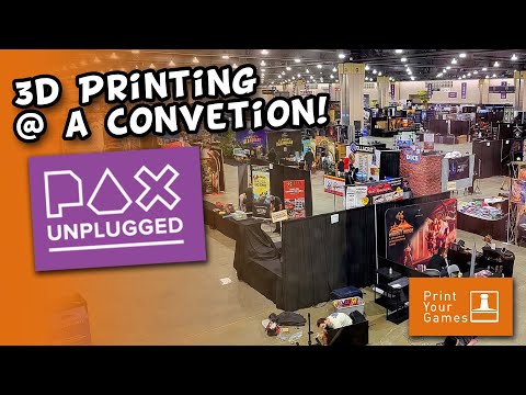 PAX Unplugged and 3d Printing - Print Your Games Podcast Ep 6