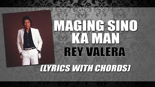 Rey Valera — Maging Sino Ka Man Lyrics with Chor