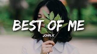 JOHN.k - Best Of Me (Lyrics)