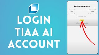 How to Login to TIAA AI Account (2024) | Sign In to TIAA AI Account