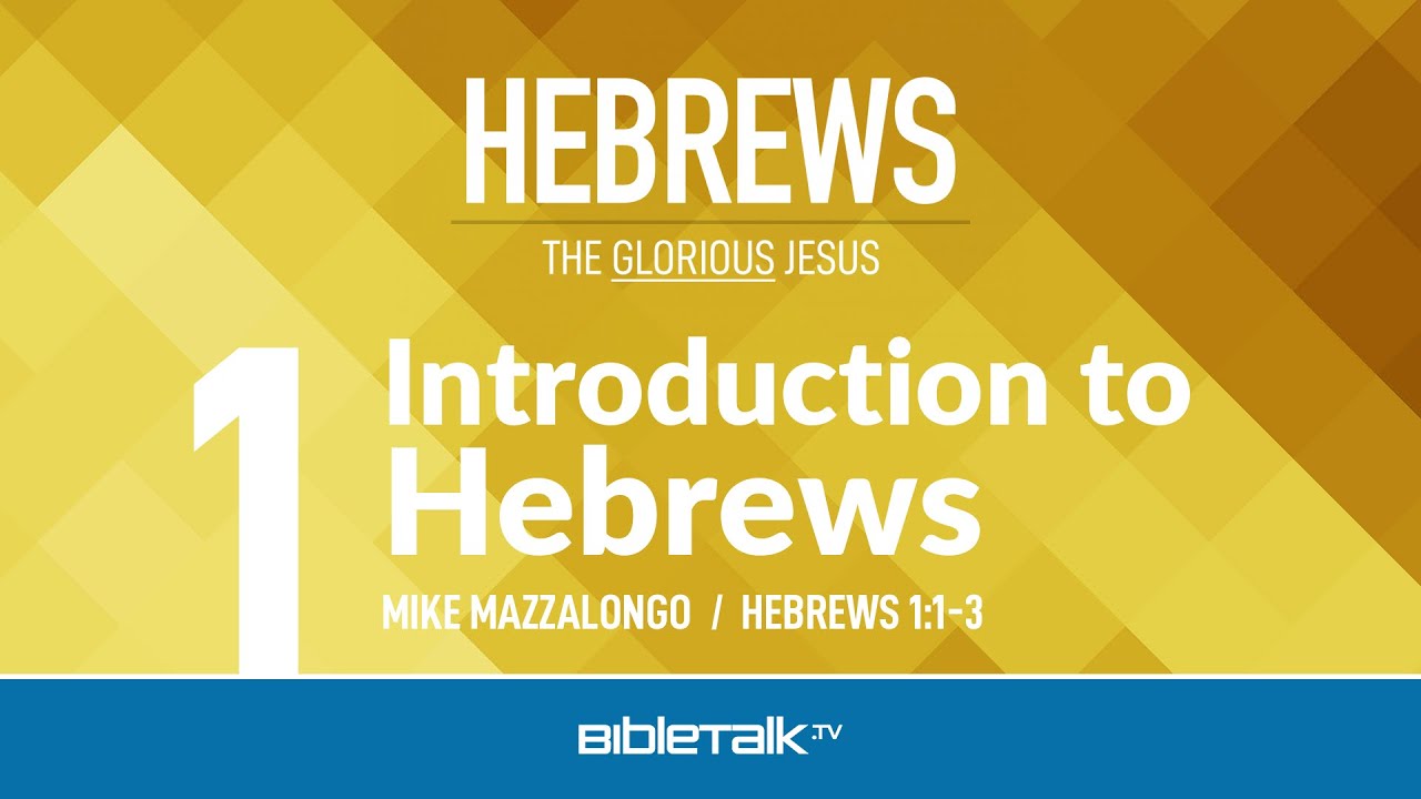 Introduction to Hebrews | BibleTalk.tv