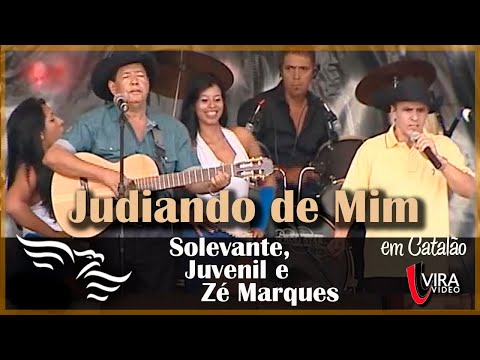 Judiando de Mim - Solevante, Juvenil e Zé Marques  (em Catalão)