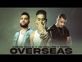 OVERSEAS - Karan Aujla x AP Dhillon x Divine | Prod. By Ether