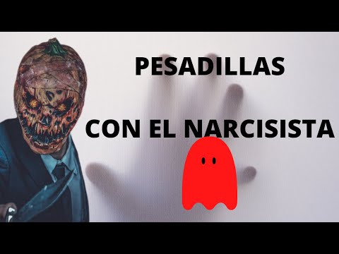 ¿TIENES PESADILLAS CON EL NARCISISTA?