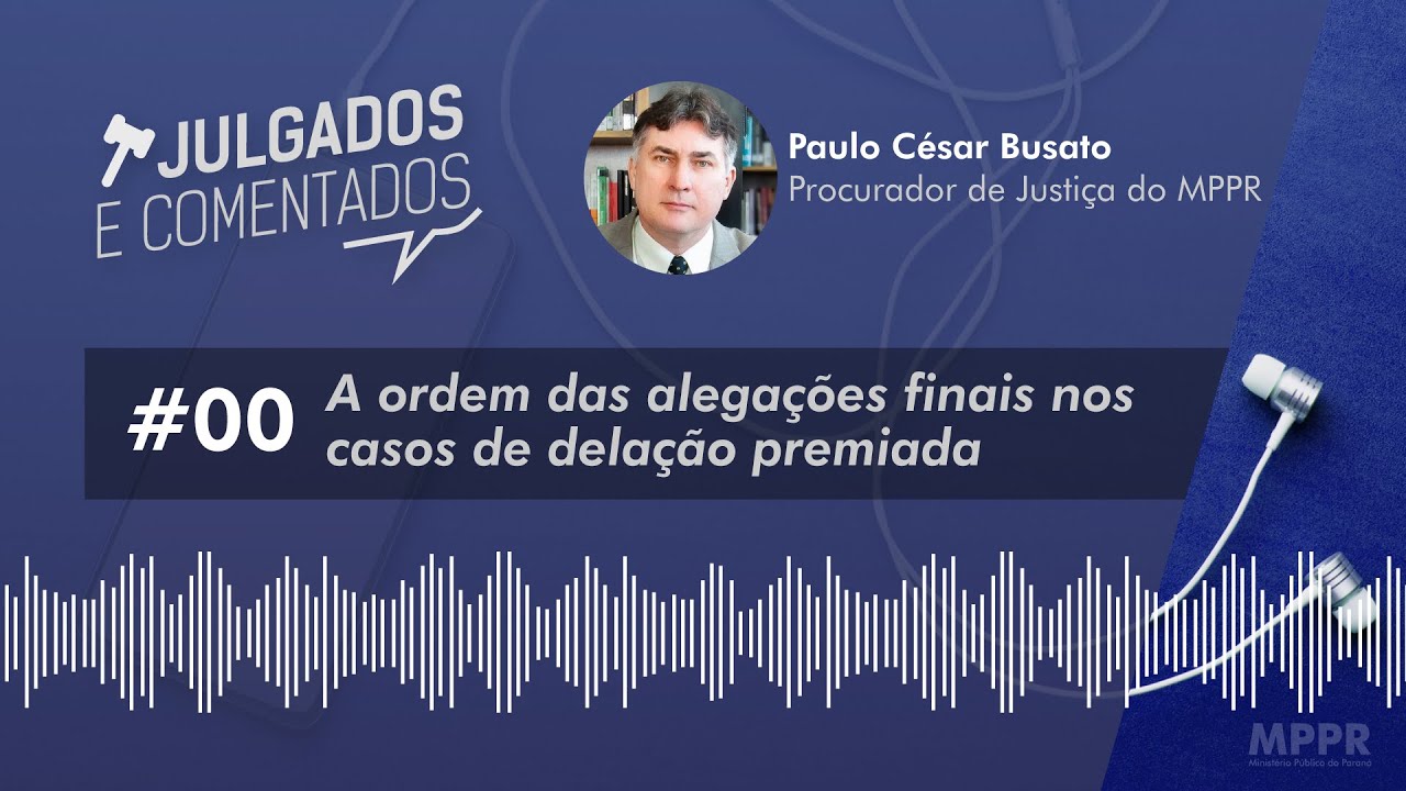 [Julgados e Comentados] #00 - A ordem das alegações finais nos casos de delação premiada