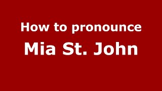 How to pronounce Mia St. John