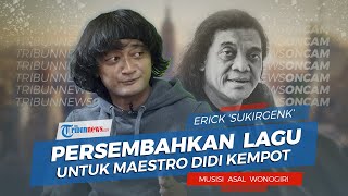 Kisah Erick Sukirgenk, Musisi Boyolali yang Buat Lagu Persembahan untuk Didi Kempot