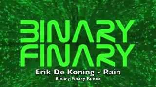 Erik De Koning - Rain (Binary Finary Remix)