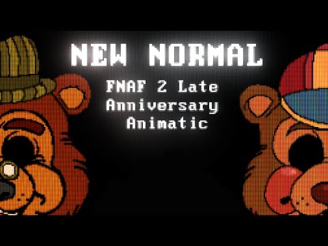 NEW NORMAL - FNAF 2 Late 10 Year Anniversary Animatic (Animatic, Edit, FNAF)