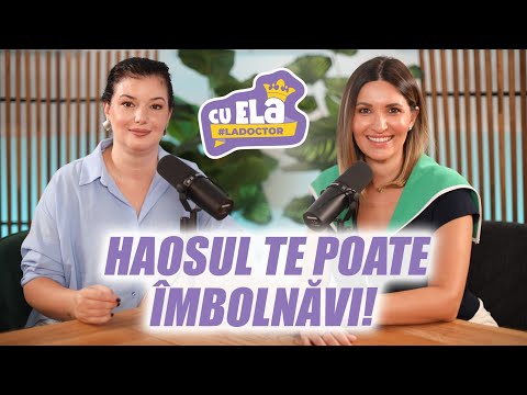 Cu Ela la doctor #63 - O casă dezordonată te poate îmbolnăvi | Mădălina Preda