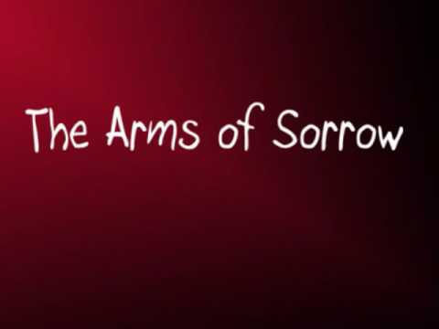 The Arms of Sorrow (lyrics)