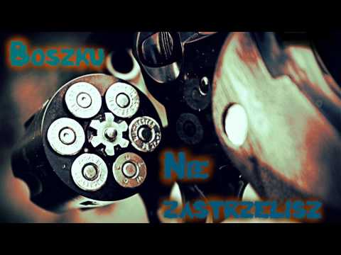 Boszku - Nie Zastrzelisz