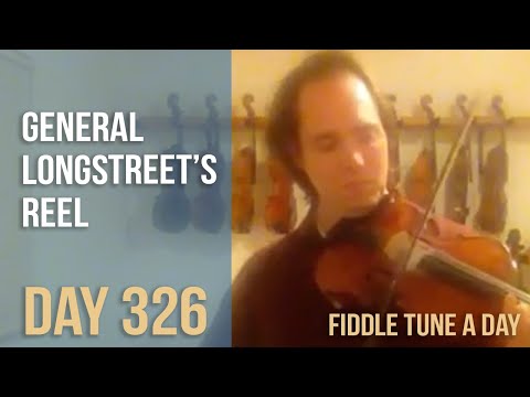 General Longstreet's Reel - Fiddle Tune a Day - Day 326