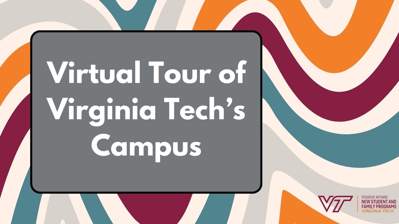 2024 Virtual Campus Tour of Virginia Tech