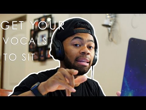 How to get vocals to sit properly in a mix