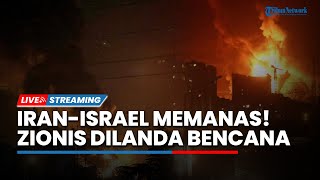 Israel-Iran Tabuh Genderang Perang! Siap Lumpuhkan Tel Aviv hingga Zionis Dilanda Bencana