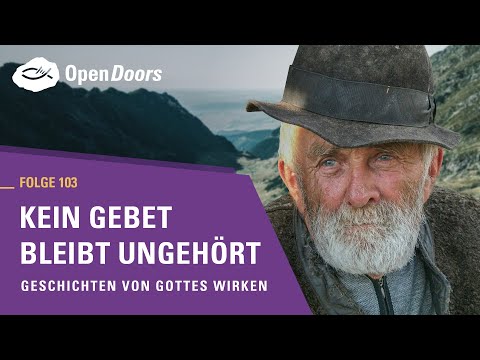 Kein Gebet bleibt ungehört | Geschichten von Gottes Wirken