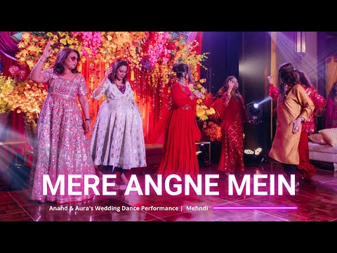 Mere Angne Mein || Anand & Aura's Wedding Dance Performance | Mehndi