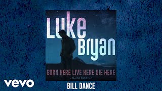 Luke Bryan - Bill Dance (Official Audio)