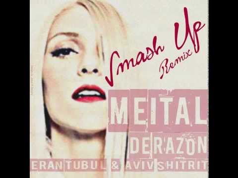 Meital De Razon -Smash Up (Eran Tal & Aviv Shitrit remix)