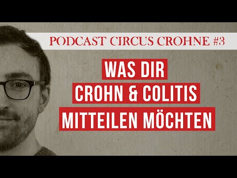 WAS DIR MORBUS CROHN & COLITIS ULCEROSA MITTEILEN MÖCHTE - Podcast Circus Crohne #3