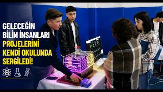 Geleceğin Bilim İnsanları Projelerini Kendi Okulunda Sergiledi
