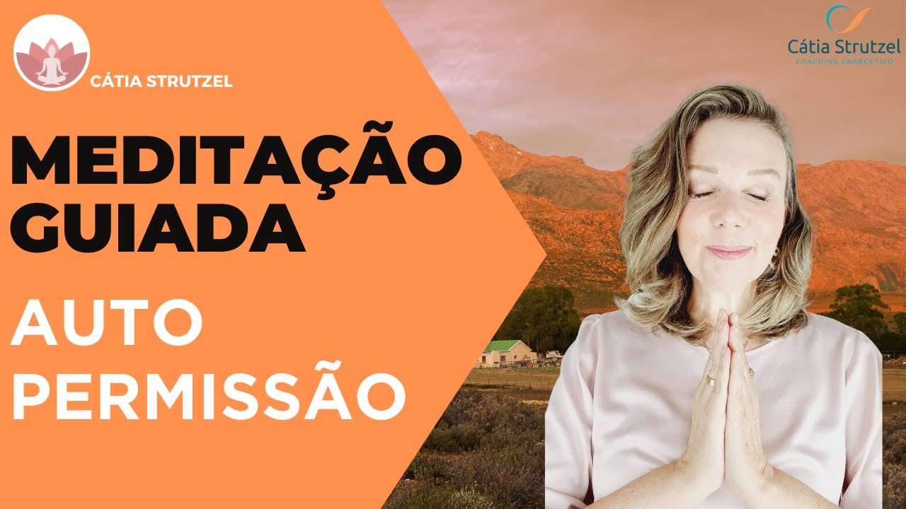 Meditação Guiada para Auto permissão