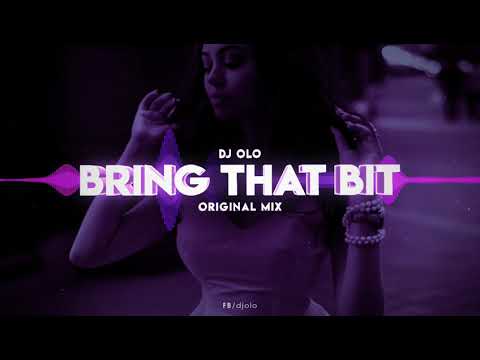 DJ OLO - Bring That Bit ( Original Mix )