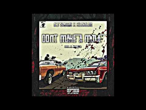 ACE $NOW$ X HILOKALON - DONT MAKE A MOVE (PROD. LIL BUCKSTA)