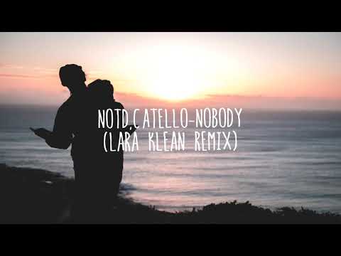 NOTD, Catello - Nobody (Lara Klean Remix)