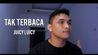 Download lagu Tak Terbaca - Juicy Luicy (Cover by David Sijabat) mp3