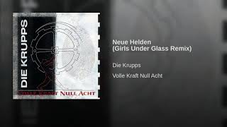 Neue Helden (Girls Under Glass Remix)