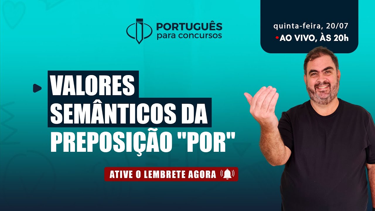 Prof. Rosenthal - VALORES SEMÂNTICOS DA PREPOSIÇÃO "POR" - Português para Concursos