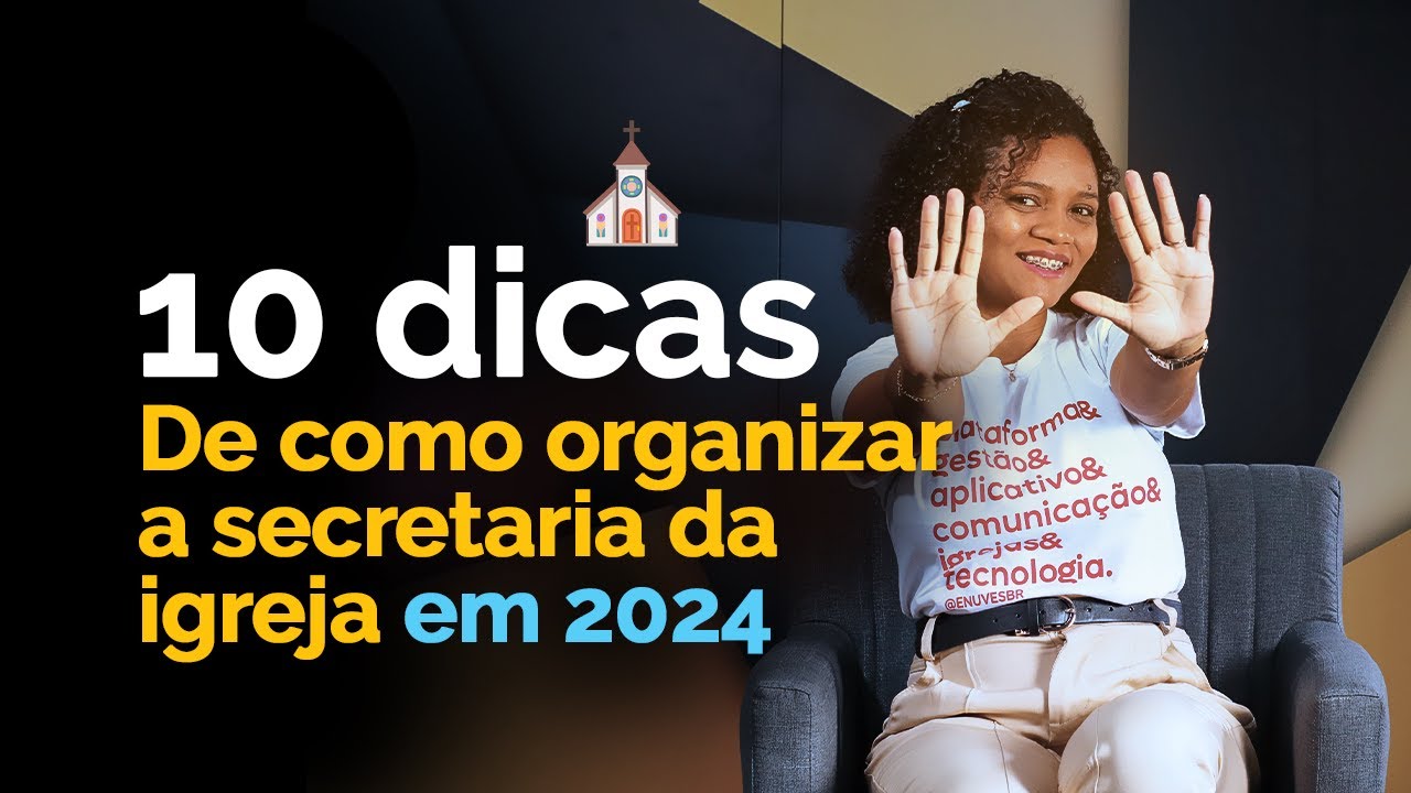 Dicas de como organizar a secretaria da igreja em 2024