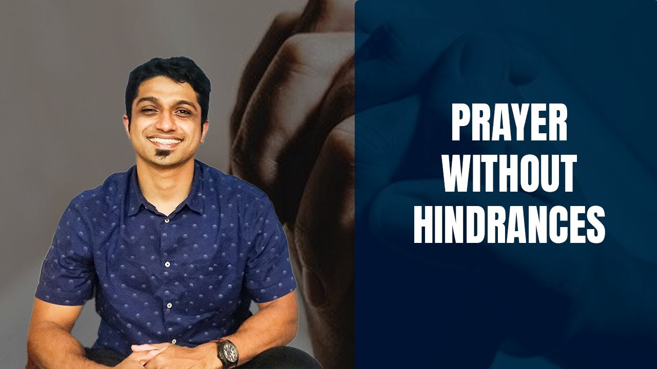 Prayer Without Hindrances | Tackling difficulties in prayer